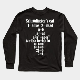 Physics Schrödinger's cat death Alive Long Sleeve T-Shirt